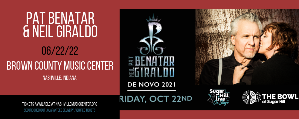 Pat Benatar & Neil Giraldo at Brown County Music Center tickets Pat Benatar & Neil Giraldo at Brown County Music Center