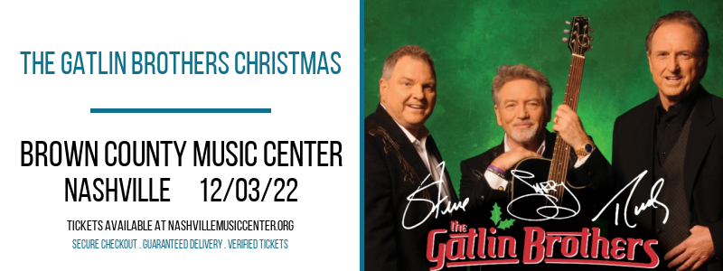 The Gatlin Brothers Christmas at Brown County Music Center tickets The Gatlin Brothers Christmas at Brown County Music Center