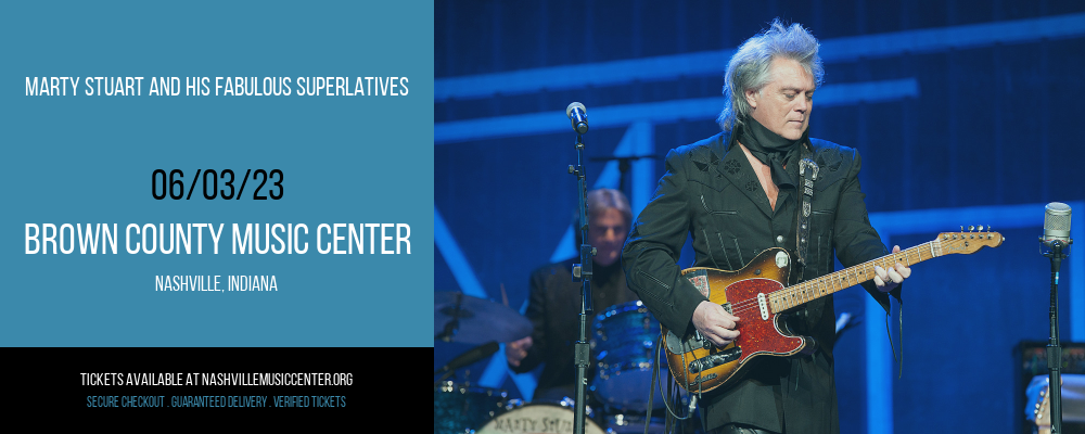 Marty Stuart and His Fabulous Superlatives at Brown County Music Center tickets Marty Stuart and His Fabulous Superlatives at Brown County Music Center