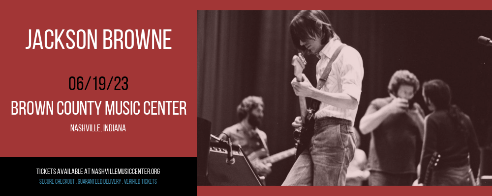 Jackson Browne at Brown County Music Center tickets Jackson Browne at Brown County Music Center