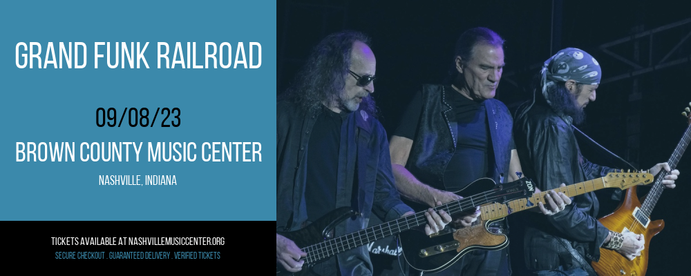 Grand Funk Railroad at Brown County Music Center tickets Grand Funk Railroad at Brown County Music Center