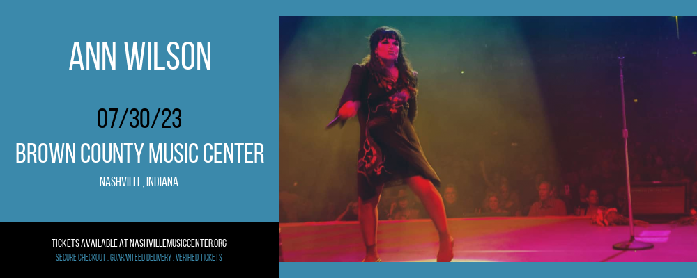 Ann Wilson at Brown County Music Center tickets Ann Wilson at Brown County Music Center
