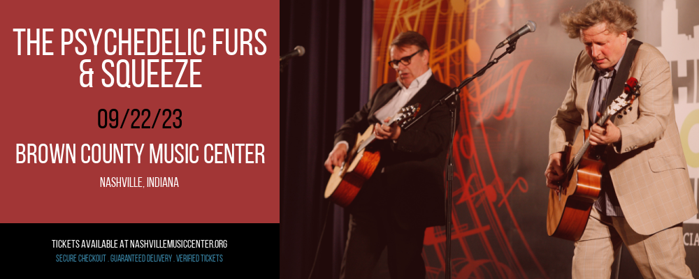 The Psychedelic Furs & Squeeze at Brown County Music Center tickets The Psychedelic Furs & Squeeze at Brown County Music Center