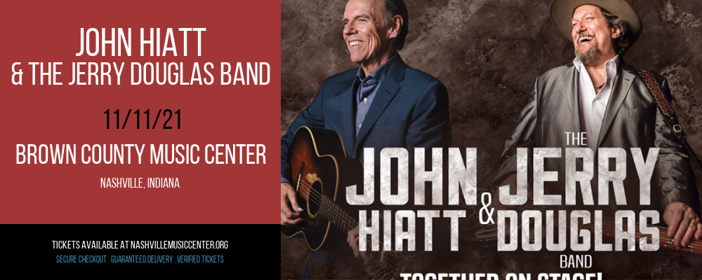John Hiatt & The Jerry Douglas Band at Brown County Music Center tickets John Hiatt & The Jerry Douglas Band at Brown County Music Center
