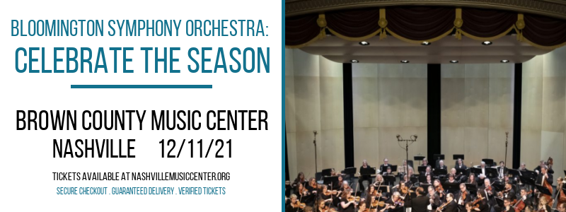 Bloomington Symphony Orchestra: Celebrate The Season at Brown County Music Center tickets Bloomington Symphony Orchestra: Celebrate The Season at Brown County Music Center