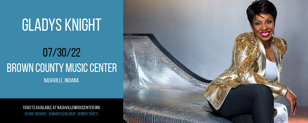 Gladys Knight at Brown County Music Center tickets Gladys Knight at Brown County Music Center