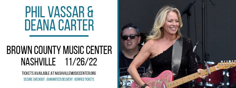 Phil Vassar & Deana Carter at Brown County Music Center tickets Phil Vassar & Deana Carter at Brown County Music Center