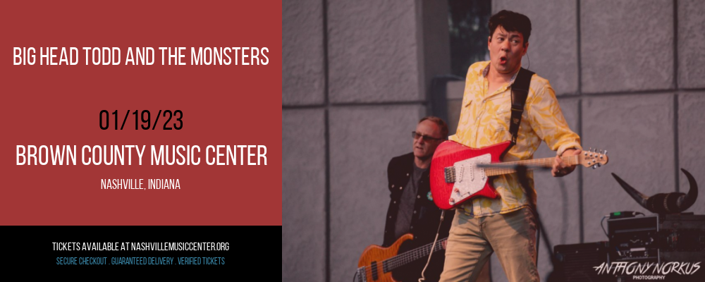 Big Head Todd and the Monsters at Brown County Music Center tickets Big Head Todd and the Monsters at Brown County Music Center
