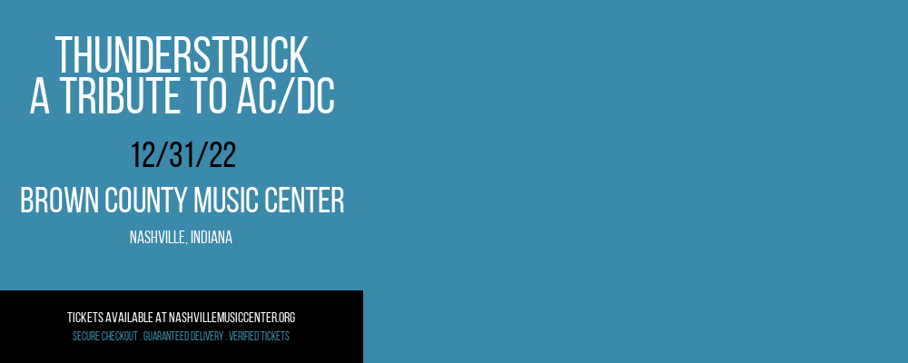 Thunderstruck - A Tribute To AC/DC at Brown County Music Center tickets Thunderstruck - A Tribute To AC/DC at Brown County Music Center