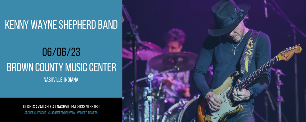 Kenny Wayne Shepherd Band at Brown County Music Center tickets Kenny Wayne Shepherd Band at Brown County Music Center
