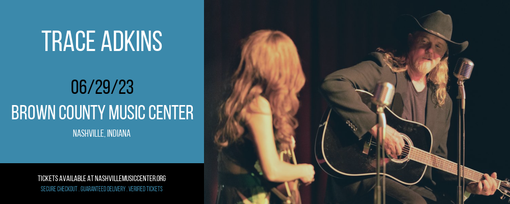 Trace Adkins at Brown County Music Center tickets Trace Adkins at Brown County Music Center